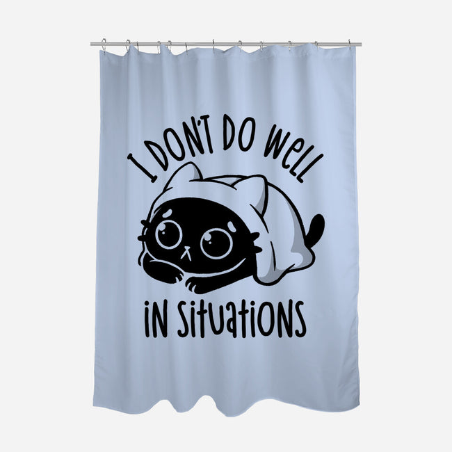I Don’t Do Well In Situations-None-Polyester-Shower Curtain-koalastudio
