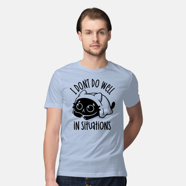 I Don’t Do Well In Situations-Mens-Premium-Tee-koalastudio