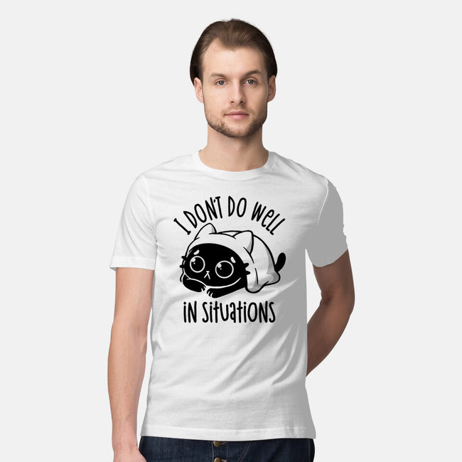 I Don’t Do Well In Situations-Mens-Premium-Tee-koalastudio