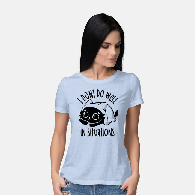 I Don’t Do Well In Situations-Womens-Basic-Tee-koalastudio