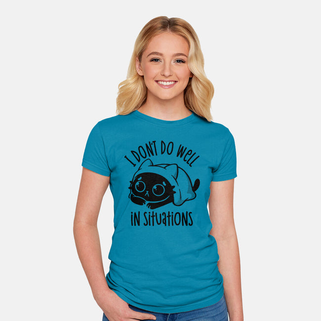 I Don’t Do Well In Situations-Womens-Fitted-Tee-koalastudio