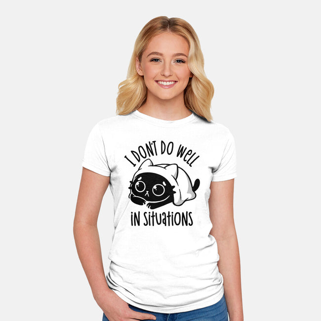 I Don’t Do Well In Situations-Womens-Fitted-Tee-koalastudio