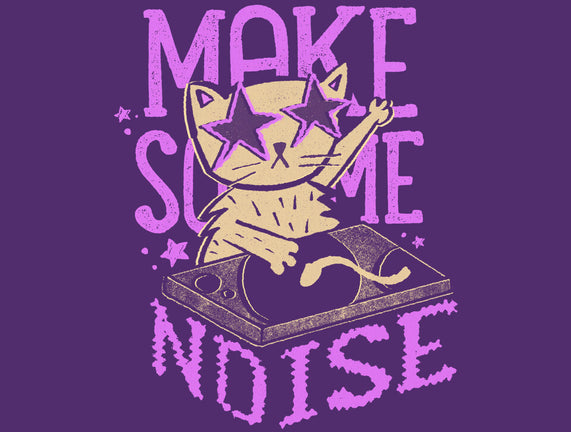 Make Some Noise