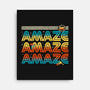 Amaze Amaze Amaze-None-Stretched-Canvas-patrickgp