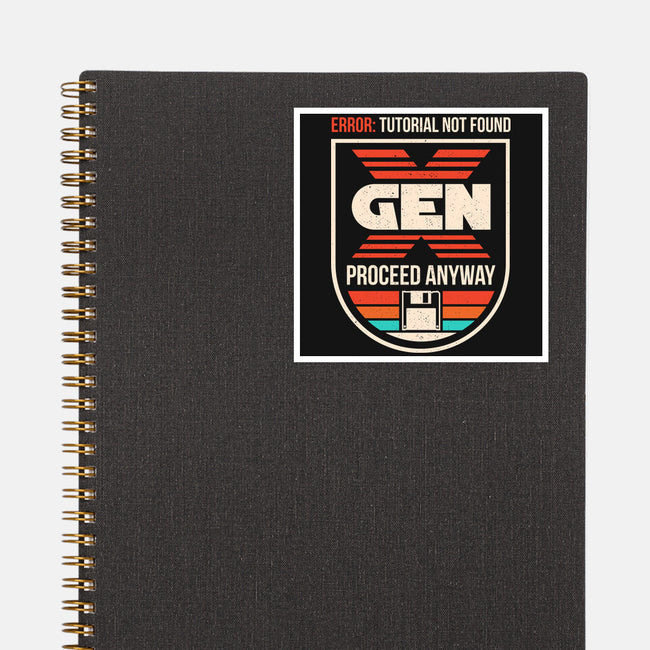 Gen X No Tutorial Needed-None-Glossy-Sticker-sachpica