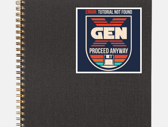 Gen X No Tutorial Needed