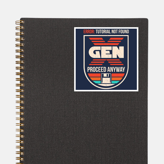 Gen X No Tutorial Needed-None-Glossy-Sticker-sachpica