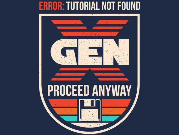 Gen X No Tutorial Needed
