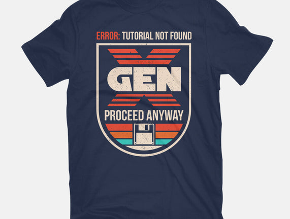 Gen X No Tutorial Needed