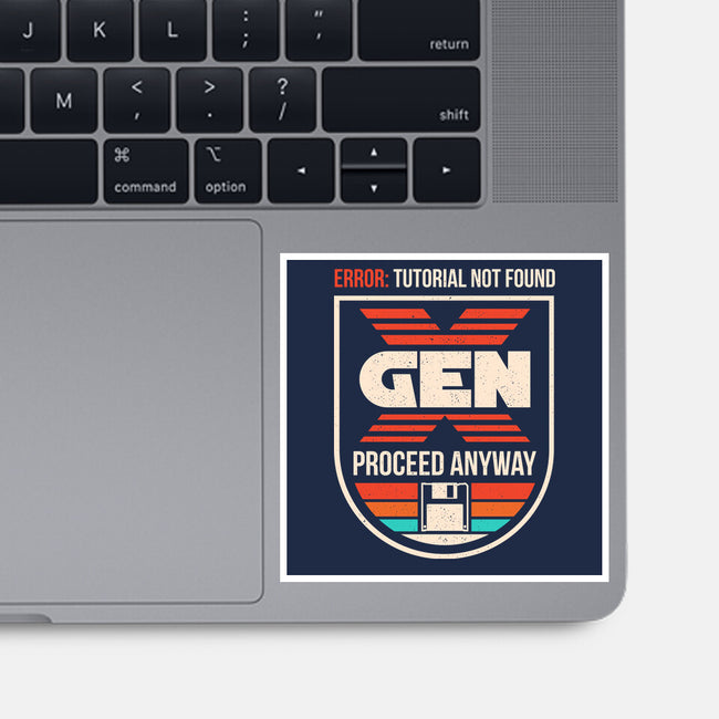 Gen X No Tutorial Needed-None-Glossy-Sticker-sachpica