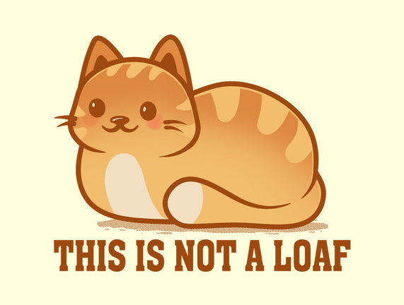 This Is Not A Loaf