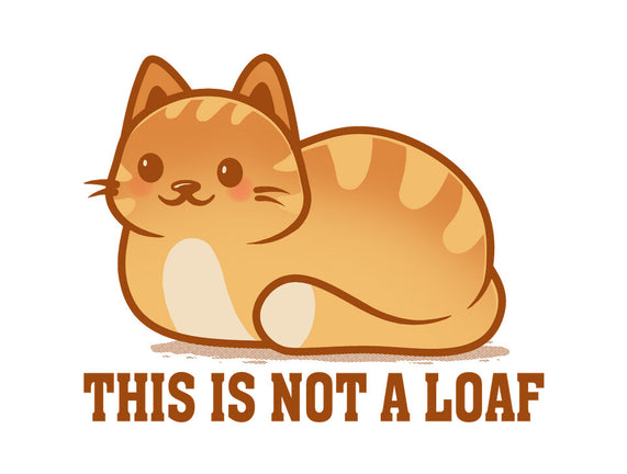 This Is Not A Loaf