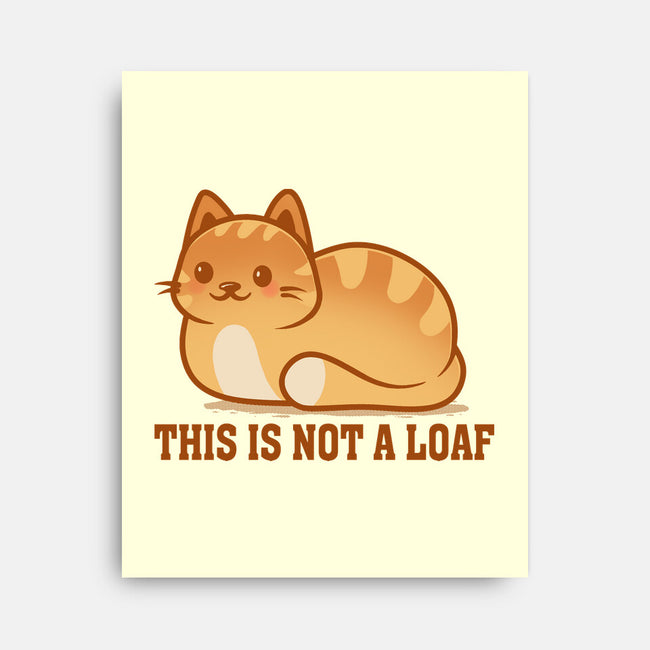 This Is Not A Loaf-None-Stretched-Canvas-erion_designs