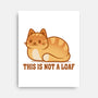This Is Not A Loaf-None-Stretched-Canvas-erion_designs