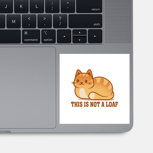 This Is Not A Loaf-None-Glossy-Sticker-erion_designs