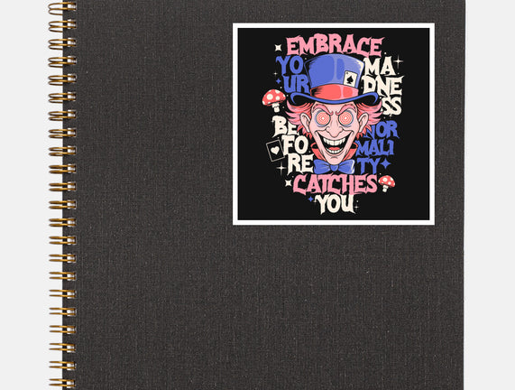 Embrace Your Madness