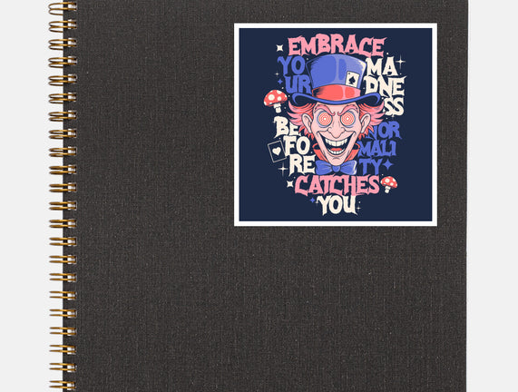Embrace Your Madness