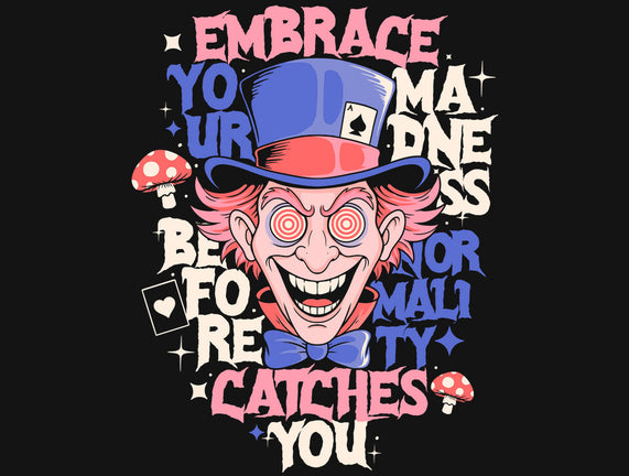 Embrace Your Madness