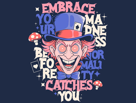 Embrace Your Madness