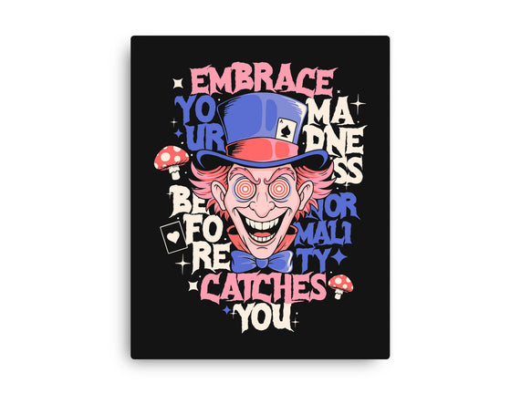 Embrace Your Madness