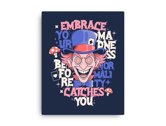 Embrace Your Madness
