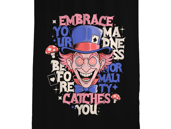 Embrace Your Madness