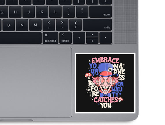 Embrace Your Madness