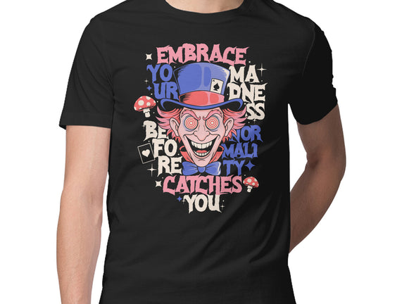 Embrace Your Madness