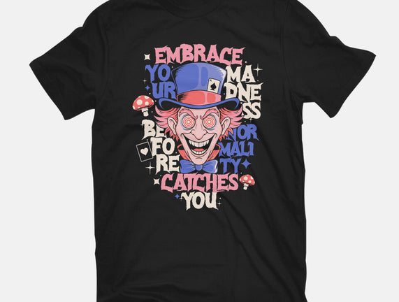 Embrace Your Madness