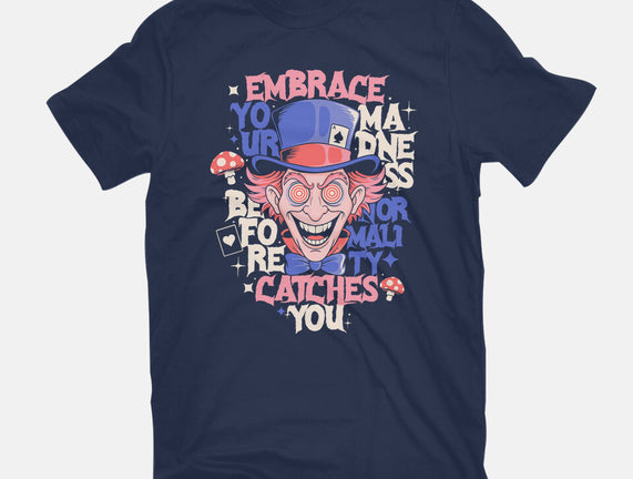 Embrace Your Madness