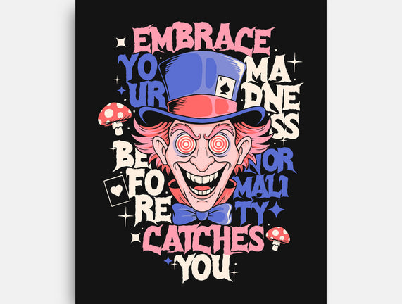 Embrace Your Madness