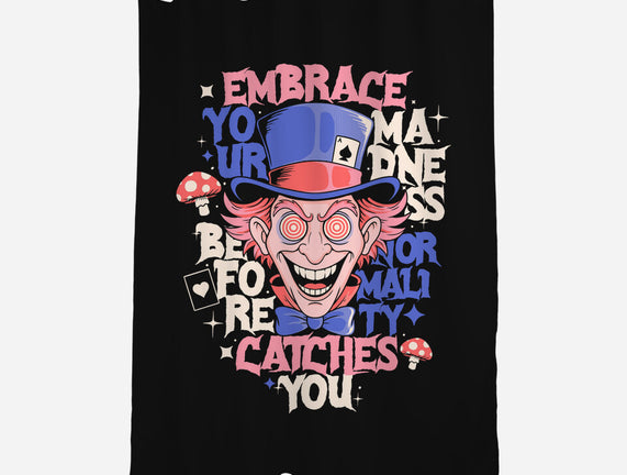 Embrace Your Madness