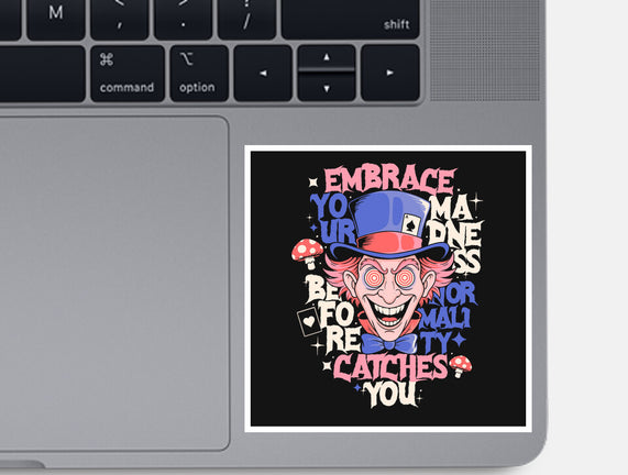 Embrace Your Madness