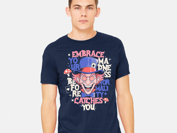 Embrace Your Madness