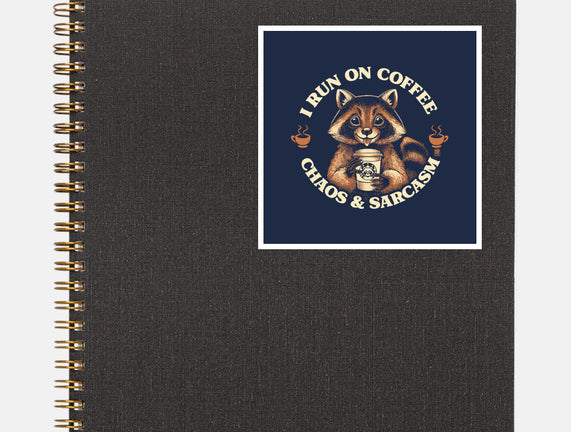I Run On Coffee Chaos And Sarcasm
