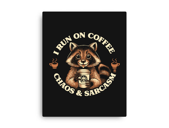 I Run On Coffee Chaos And Sarcasm