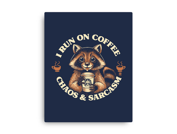 I Run On Coffee Chaos And Sarcasm