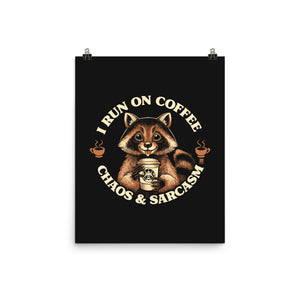 I Run On Coffee Chaos And Sarcasm
