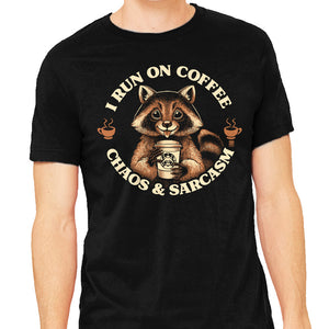 I Run On Coffee Chaos And Sarcasm