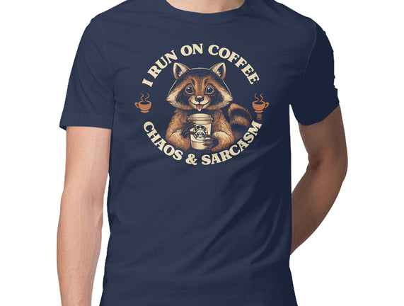 I Run On Coffee Chaos And Sarcasm