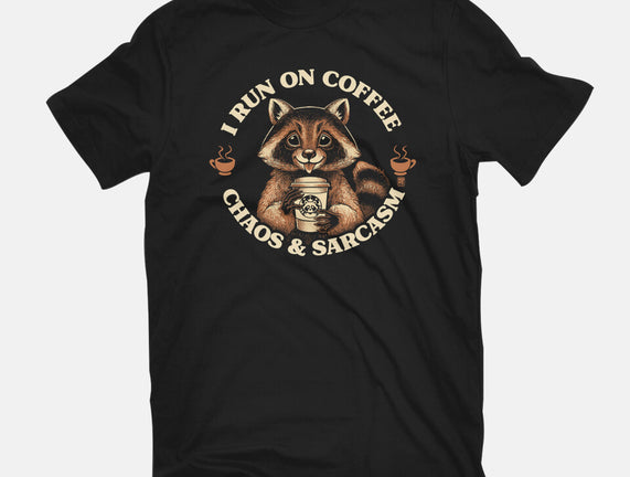 I Run On Coffee Chaos And Sarcasm