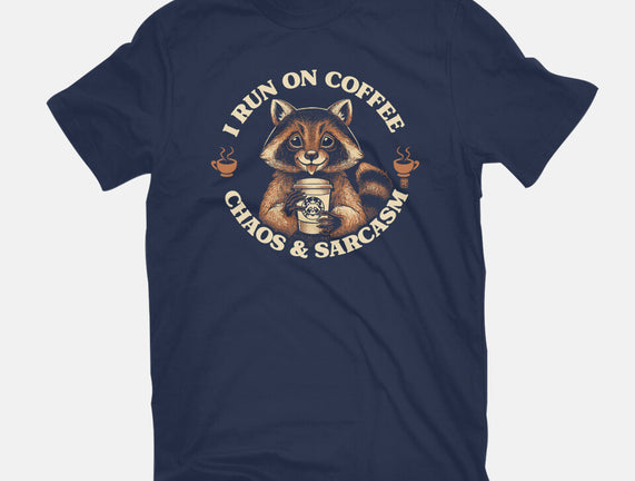 I Run On Coffee Chaos And Sarcasm