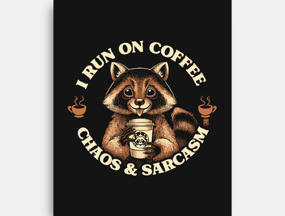 I Run On Coffee Chaos And Sarcasm