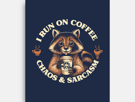 I Run On Coffee Chaos And Sarcasm