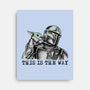 This Is The Way Boy-None-Stretched-Canvas-nickzzarto