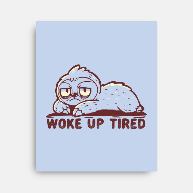 Woke Up Tired Sloth-None-Stretched-Canvas-TechraNova