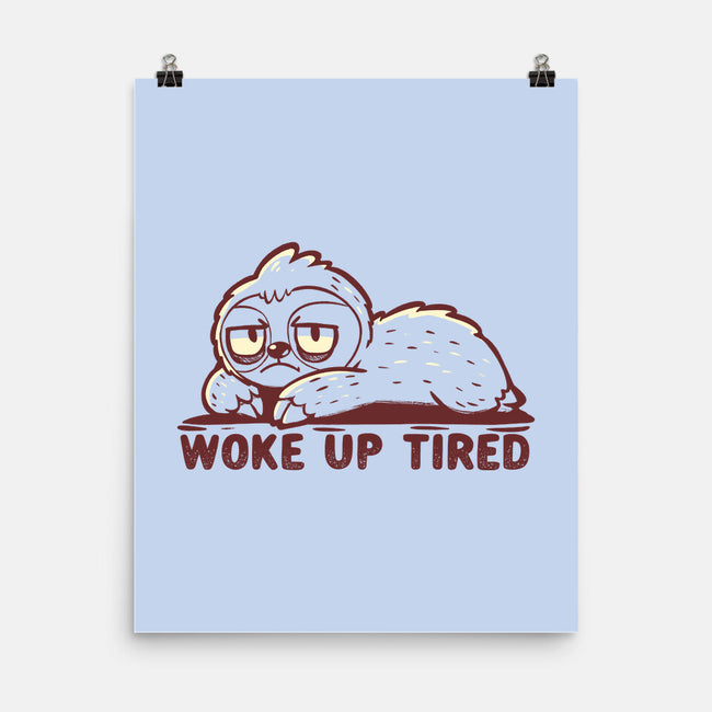 Woke Up Tired Sloth-None-Matte-Poster-TechraNova