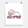 Woke Up Tired Sloth-None-Matte-Poster-TechraNova