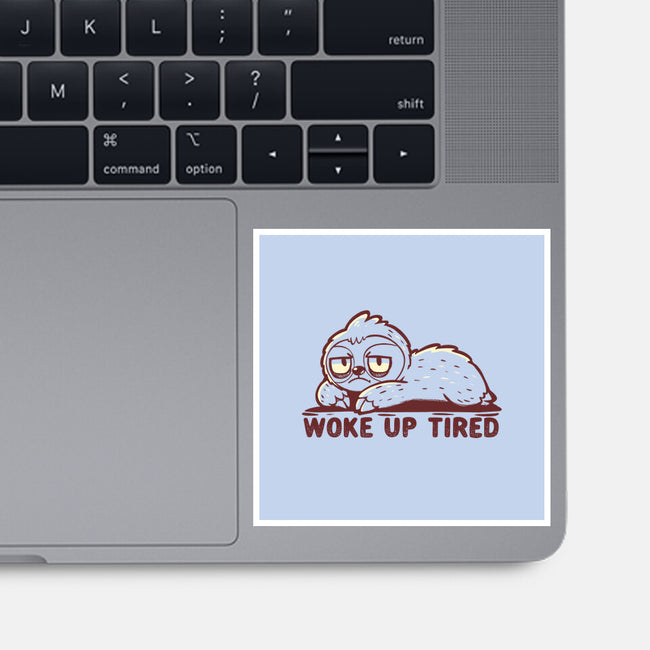 Woke Up Tired Sloth-None-Glossy-Sticker-TechraNova