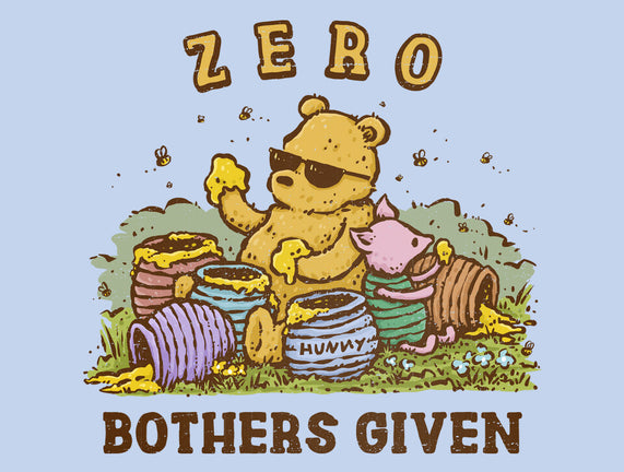 Zero Bothers Given
